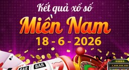 Cập Nhật Kết Quả Xổ Số Miền Nam Ngày 18/6/2026 – XSMN Thứ 5 Chính Xác