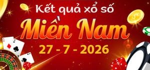 Cập nhật KQXS Miền Nam ngày 27/7 nhanh nhất – XSMN 27/7/2026